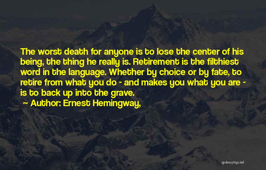 Choice And Fate Quotes By Ernest Hemingway,