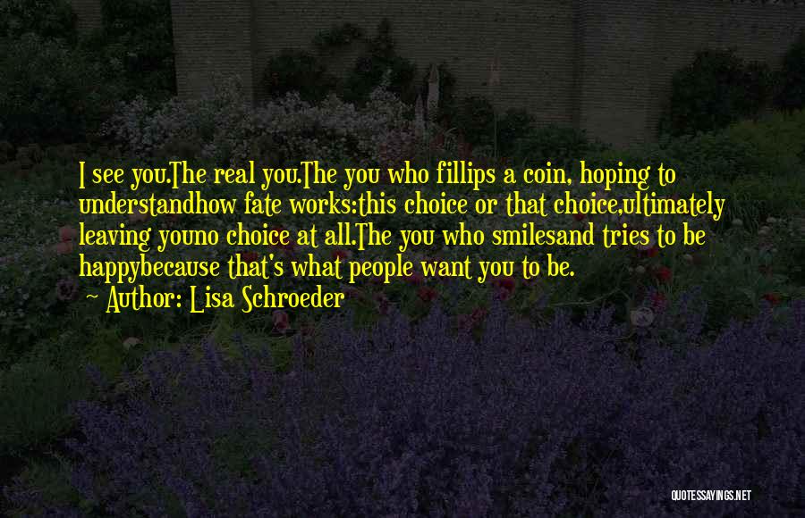 Choice And Fate Quotes By Lisa Schroeder