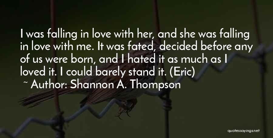 Choice And Fate Quotes By Shannon A. Thompson