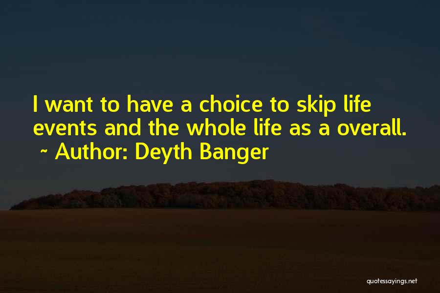 Choice And Life Quotes By Deyth Banger