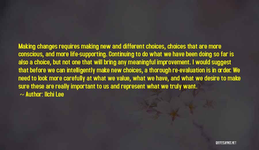 Choice And Life Quotes By Ilchi Lee