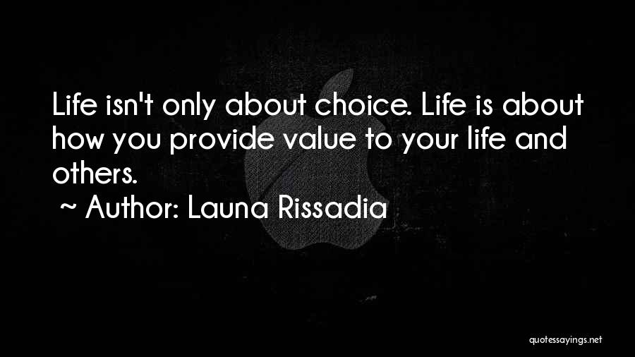 Choice And Life Quotes By Launa Rissadia