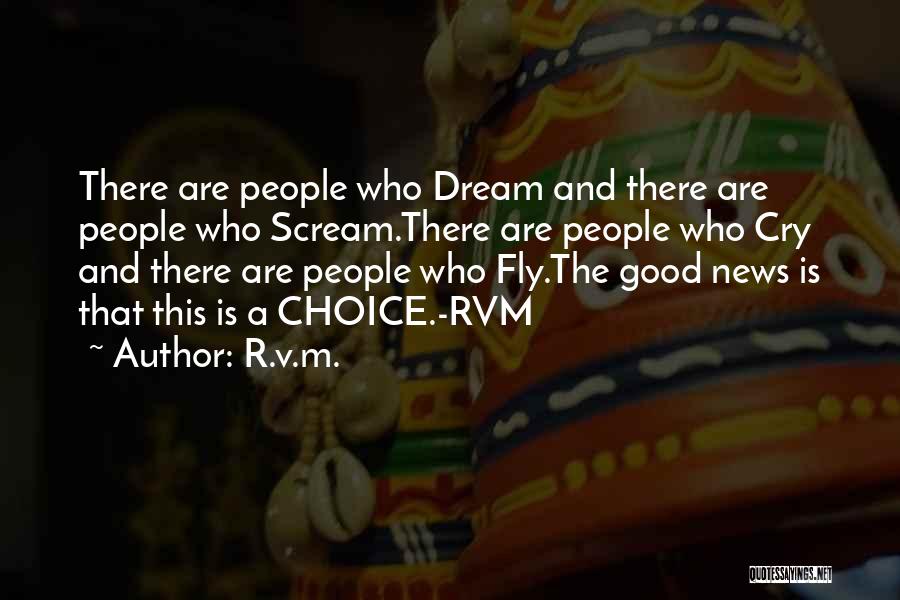 Choice And Life Quotes By R.v.m.