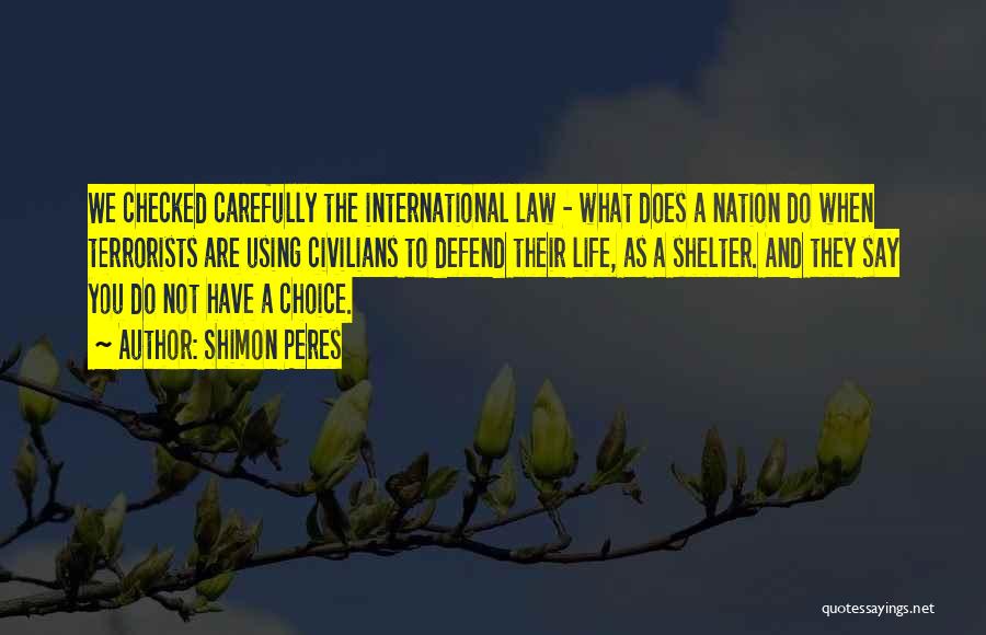 Choice And Life Quotes By Shimon Peres