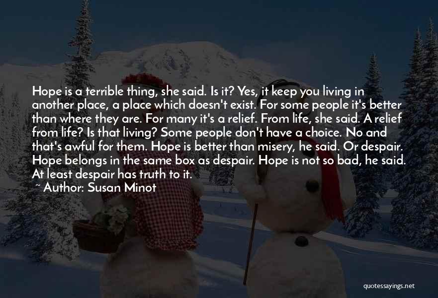 Choice And Life Quotes By Susan Minot