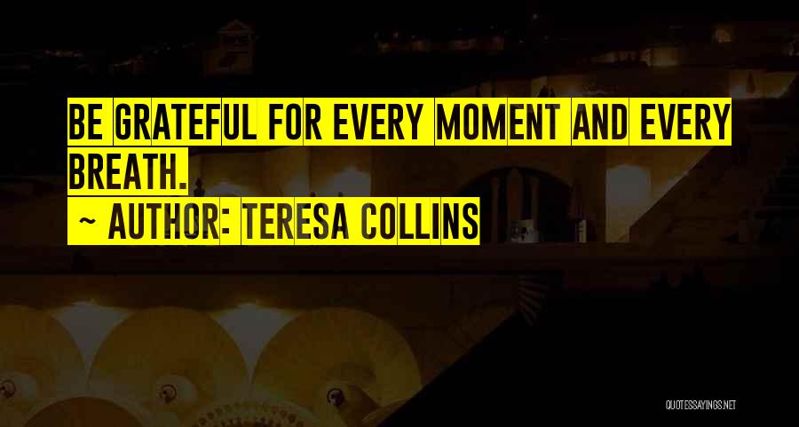 Choice And Life Quotes By Teresa Collins
