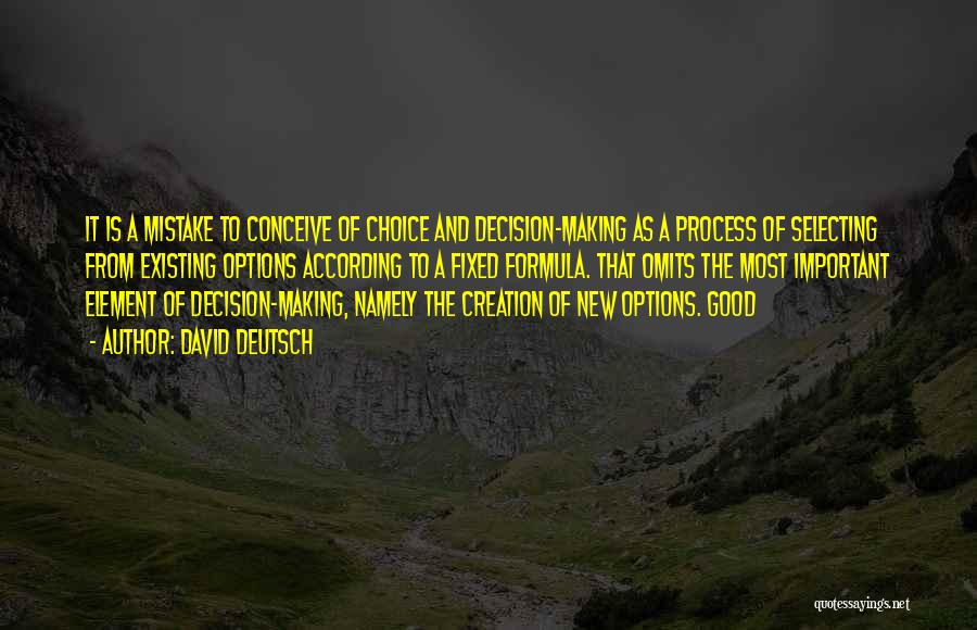 Choice And Mistake Quotes By David Deutsch