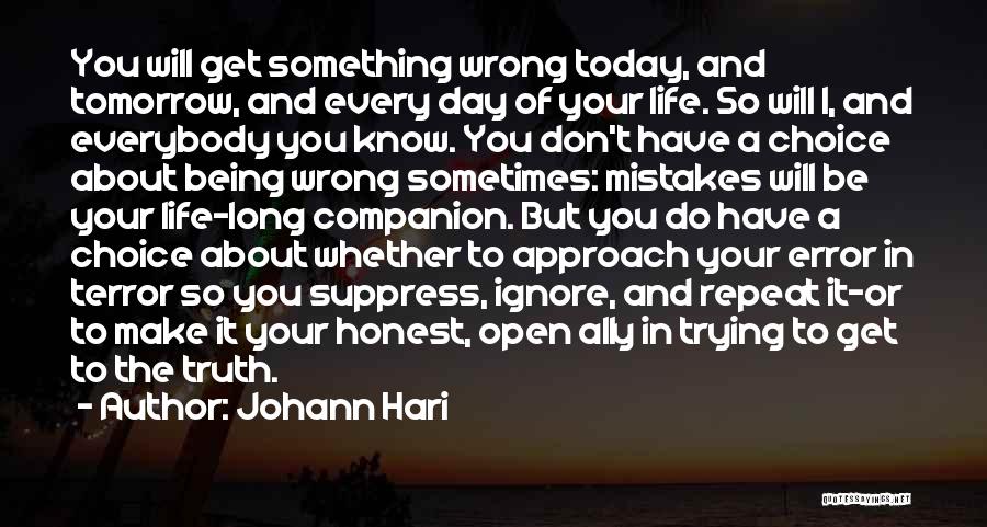 Choice And Mistake Quotes By Johann Hari