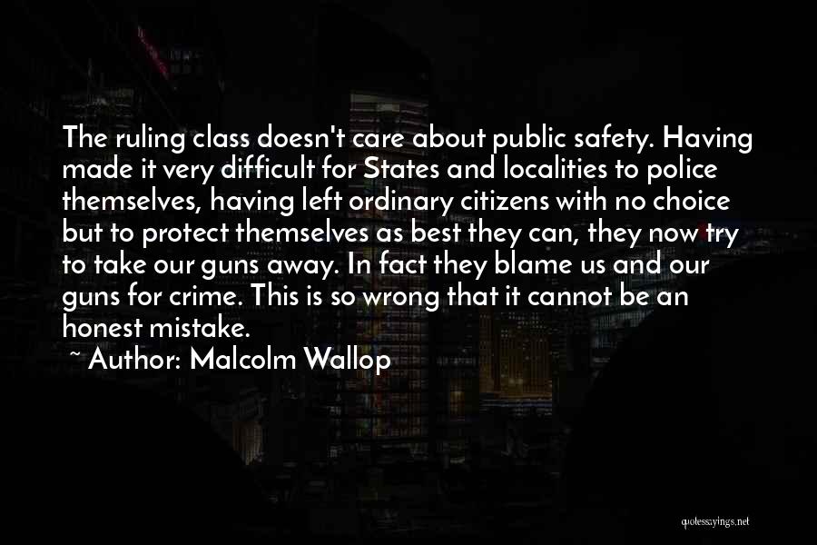 Choice And Mistake Quotes By Malcolm Wallop