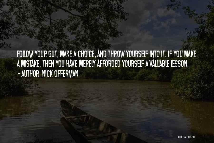Choice And Mistake Quotes By Nick Offerman