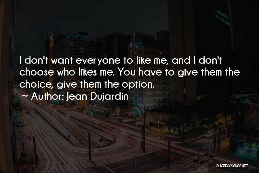 Choice And Option Quotes By Jean Dujardin