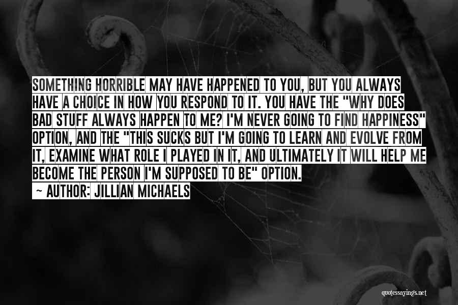 Choice And Option Quotes By Jillian Michaels