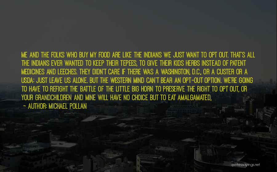 Choice And Option Quotes By Michael Pollan