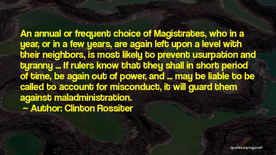 Choice And Power Quotes By Clinton Rossiter