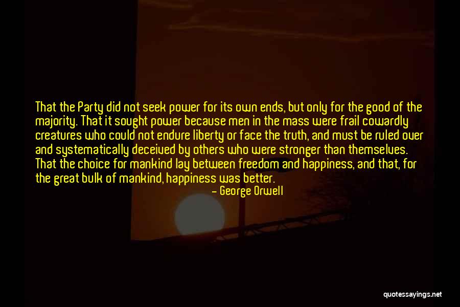 Choice And Power Quotes By George Orwell