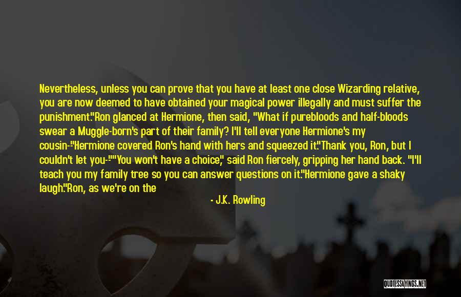 Choice And Power Quotes By J.K. Rowling