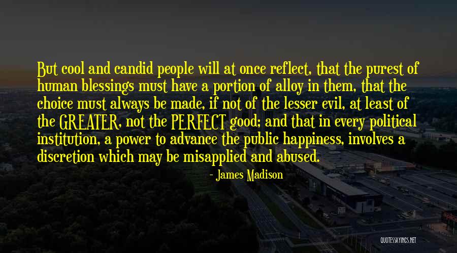 Choice And Power Quotes By James Madison