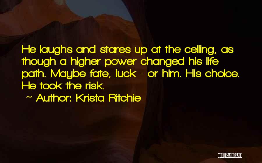 Choice And Power Quotes By Krista Ritchie