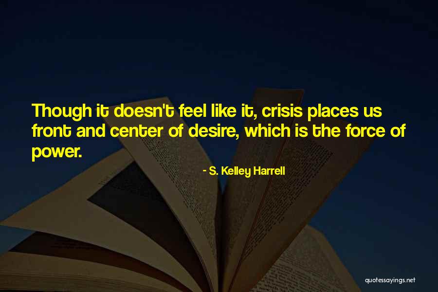 Choice And Power Quotes By S. Kelley Harrell