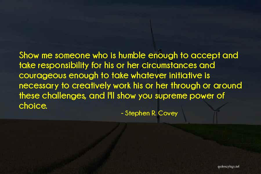 Choice And Power Quotes By Stephen R. Covey