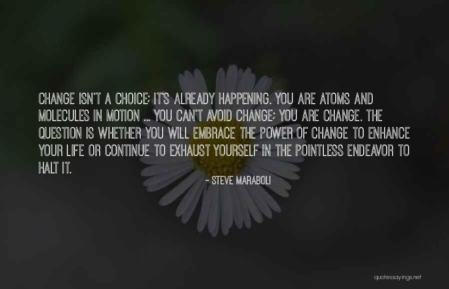 Choice And Power Quotes By Steve Maraboli