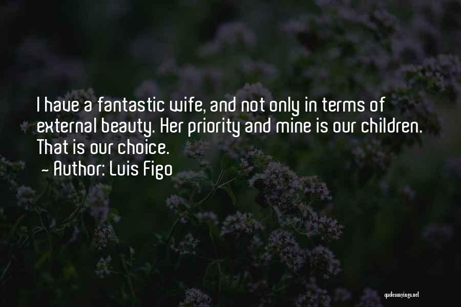 Choice And Priority Quotes By Luis Figo