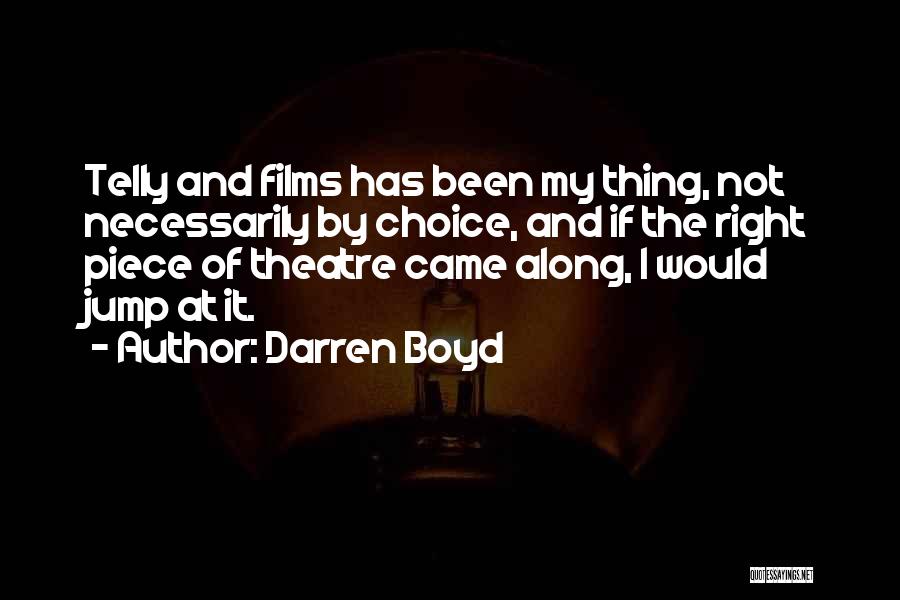 Choice And Quotes By Darren Boyd