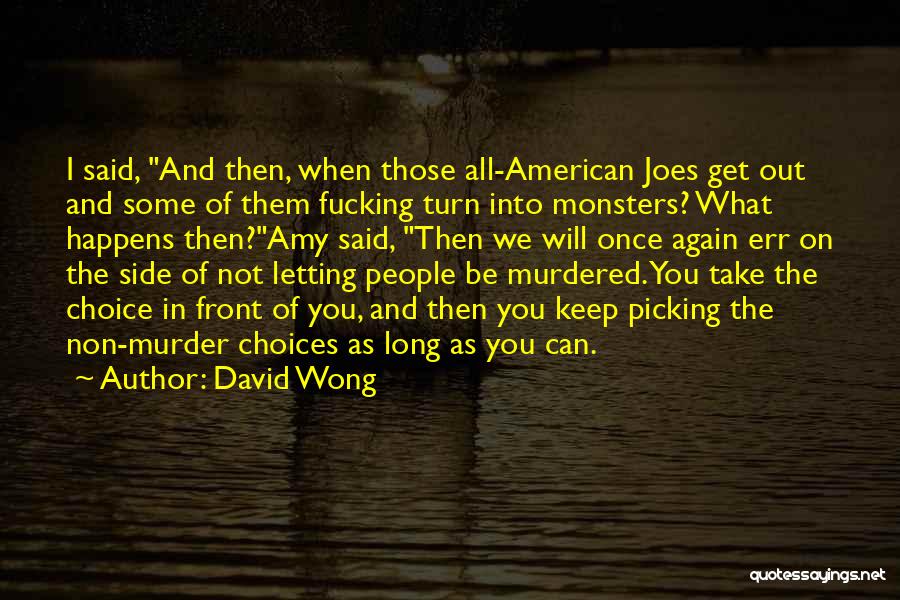 Choice And Quotes By David Wong