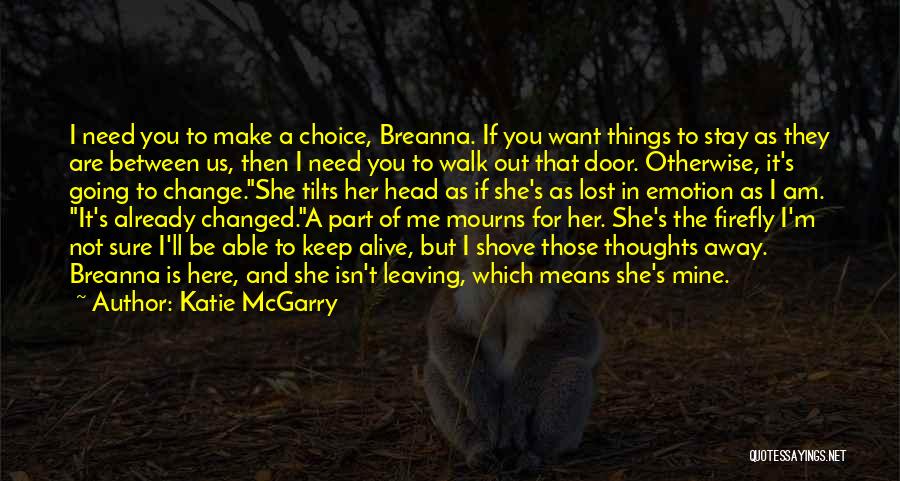 Choice And Quotes By Katie McGarry