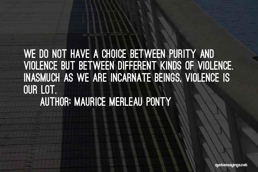 Choice And Quotes By Maurice Merleau Ponty