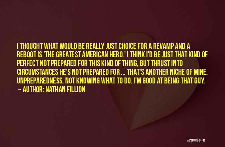 Choice And Quotes By Nathan Fillion