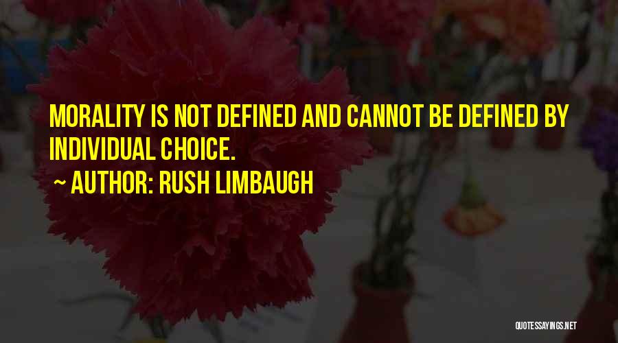 Choice And Quotes By Rush Limbaugh