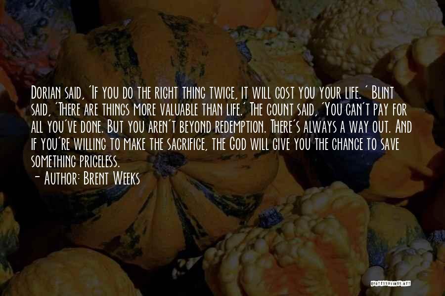 Choice And Sacrifice Quotes By Brent Weeks