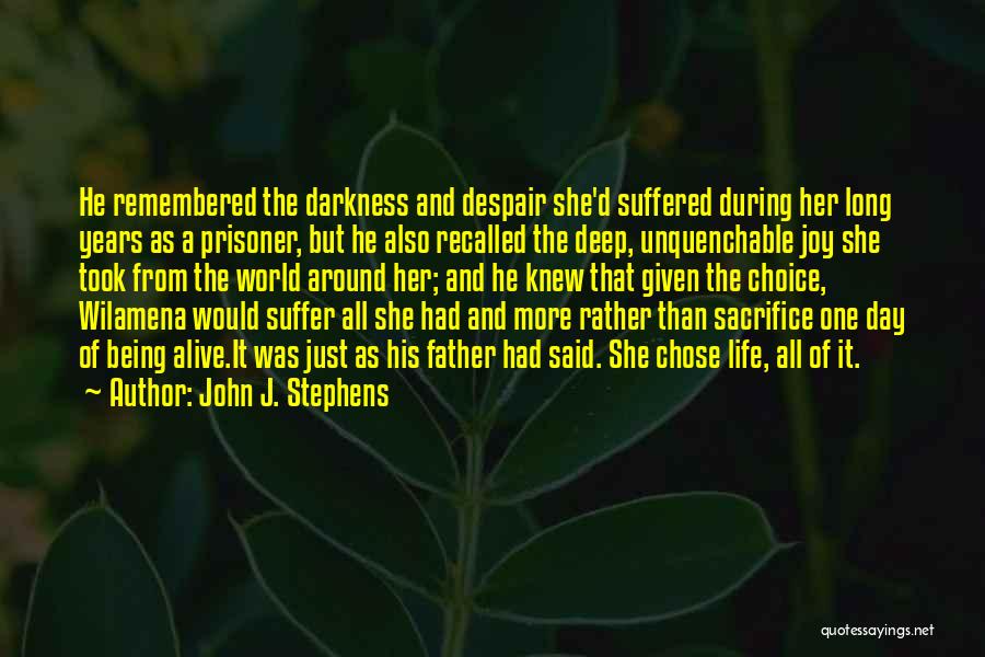 Choice And Sacrifice Quotes By John J. Stephens