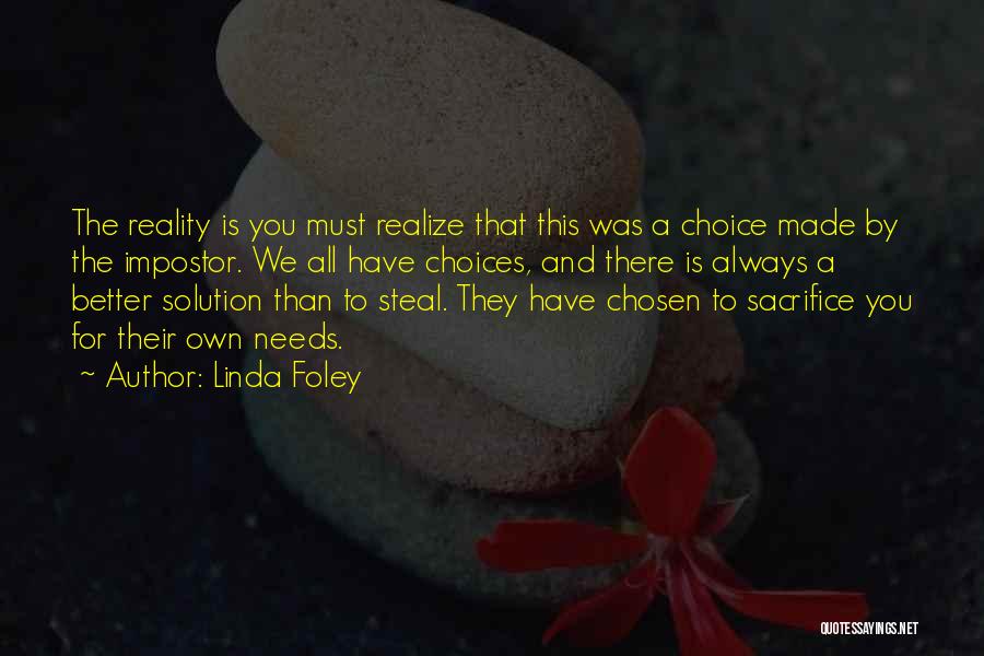 Choice And Sacrifice Quotes By Linda Foley