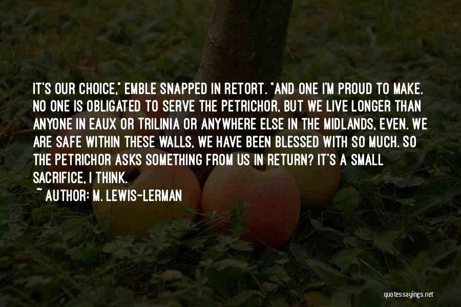 Choice And Sacrifice Quotes By M. Lewis-Lerman