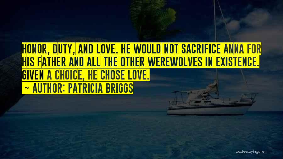 Choice And Sacrifice Quotes By Patricia Briggs