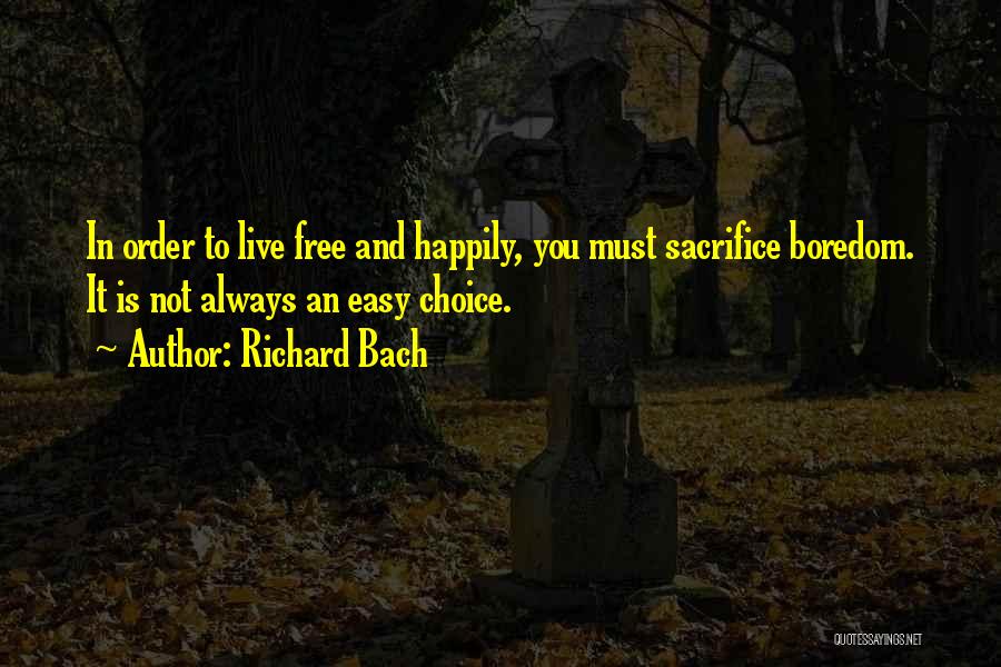 Choice And Sacrifice Quotes By Richard Bach