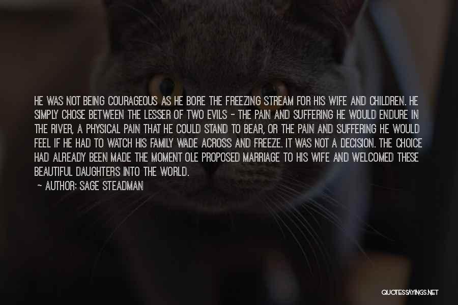 Choice And Sacrifice Quotes By Sage Steadman