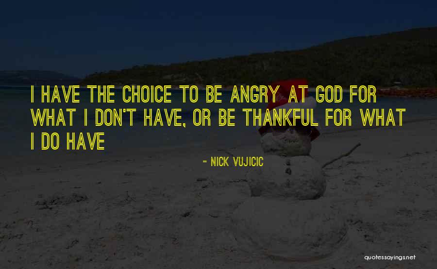 Choice At T Quotes By Nick Vujicic Choice At T Quotes By Nick Vujicic