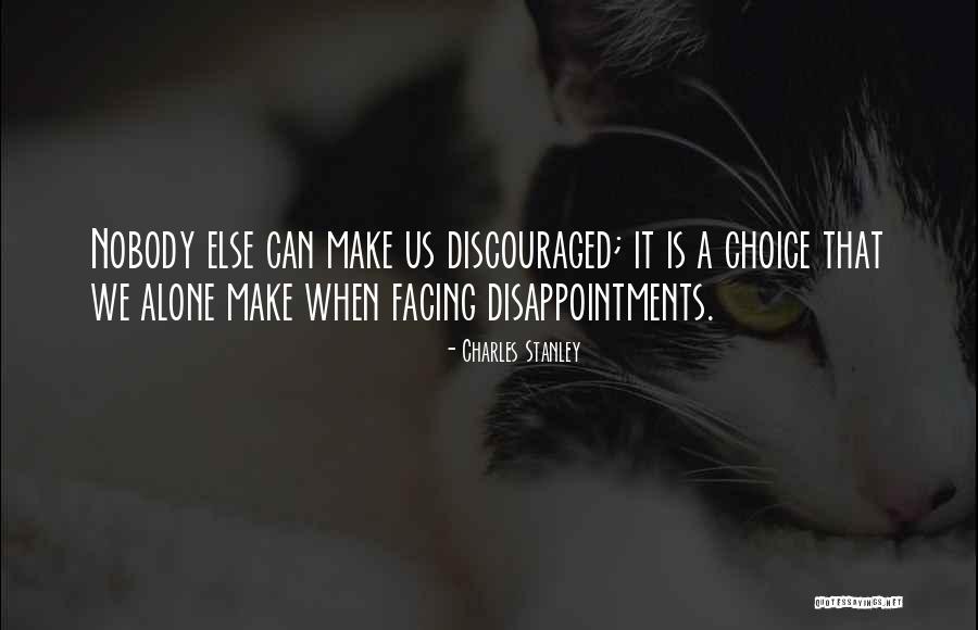 Choice Choices Quotes By Charles Stanley Choice Choices Quotes By Charles Stanley