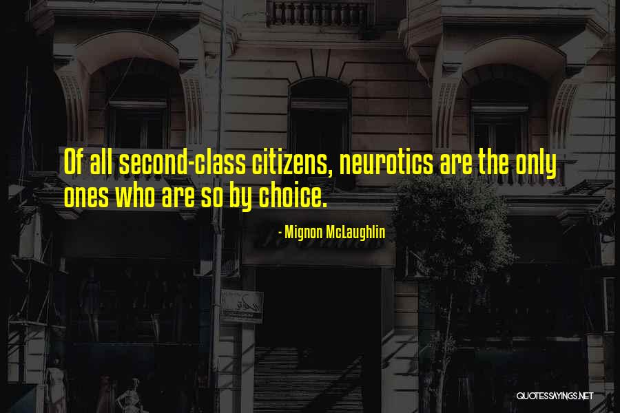 Choice Choices Quotes By Mignon McLaughlin Choice Choices Quotes By Mignon McLaughlin