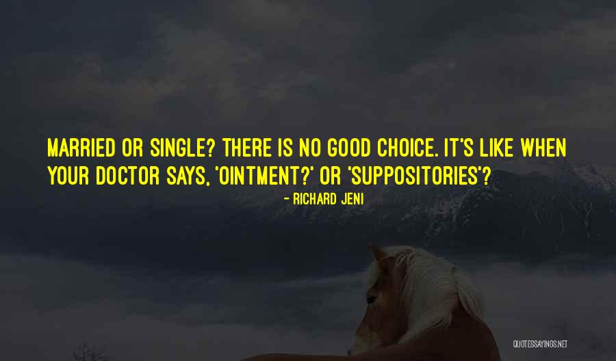 Choice Choices Quotes By Richard Jeni Choice Choices Quotes By Richard Jeni
