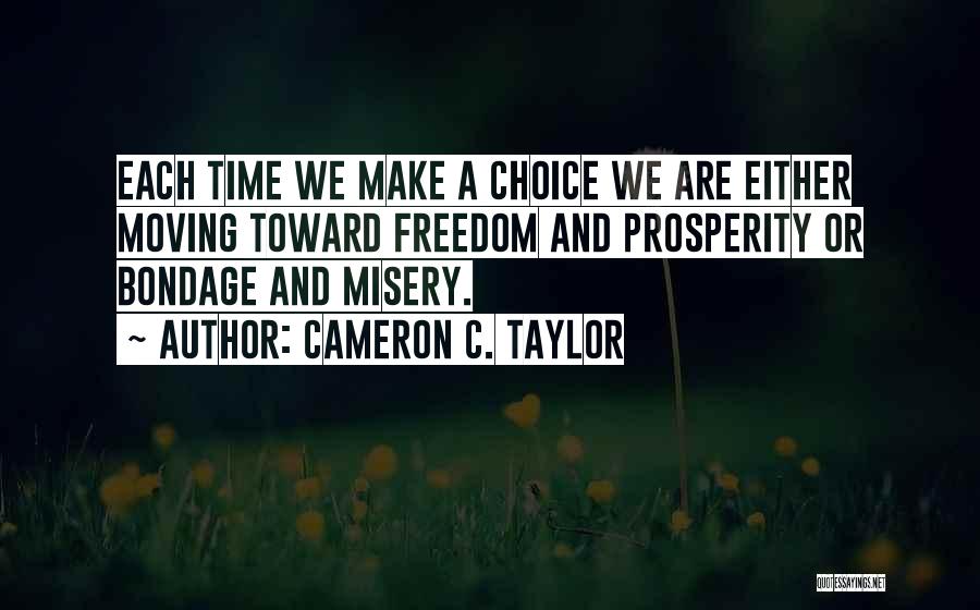 Choice Consequence Quotes By Cameron C. Taylor