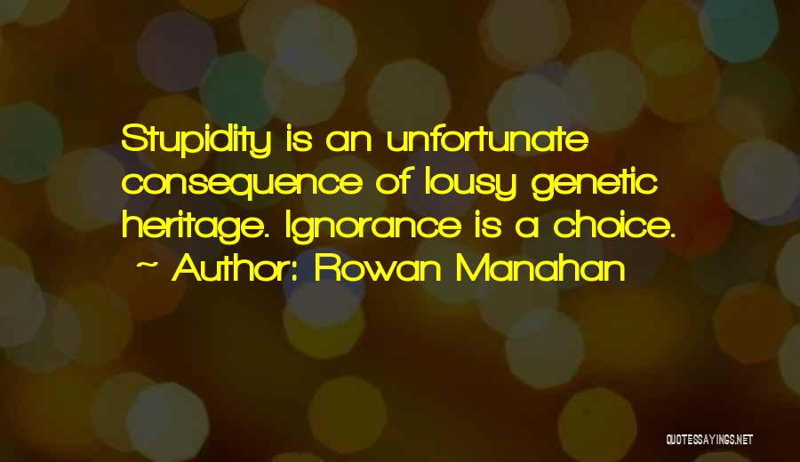 Choice Consequence Quotes By Rowan Manahan