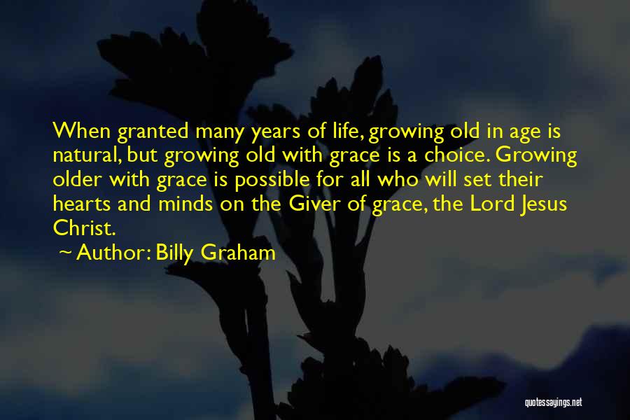 Choice From The Giver Quotes By Billy Graham