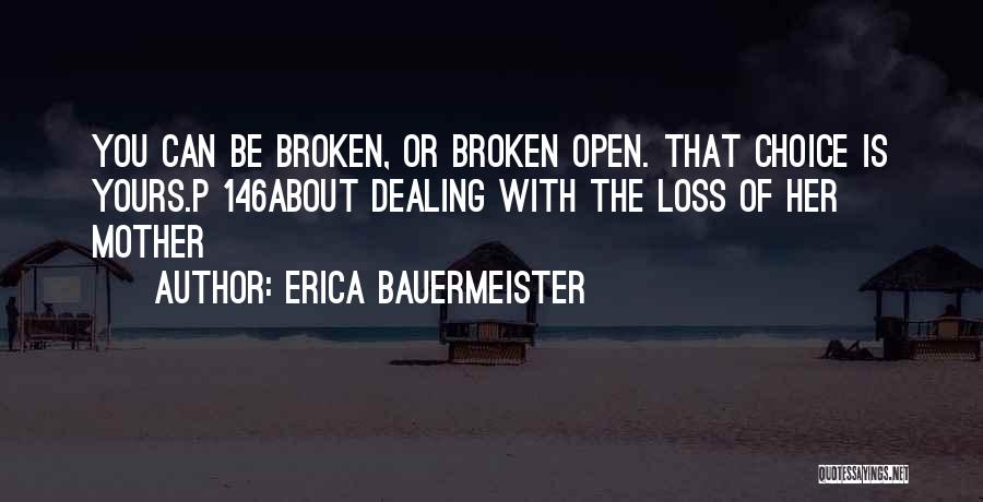 Choice Is Yours Quotes By Erica Bauermeister