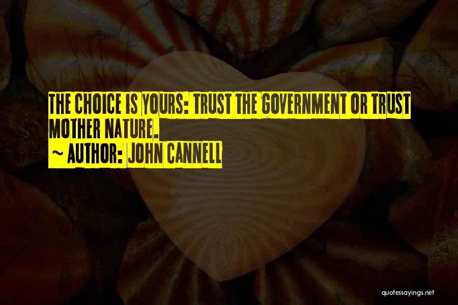 Choice Is Yours Quotes By John Cannell