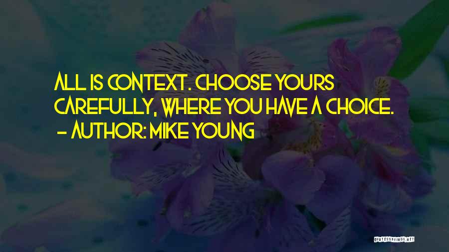 Choice Is Yours Quotes By Mike Young