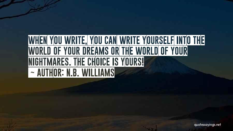 Choice Is Yours Quotes By N.B. Williams